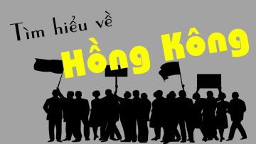 Giải thích dễ hiểu về câu chuyện Hong Kong