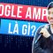 GOOGLE AMP LÀ GÌ? CÁCH TẠO TRANG WEB WORDPRESS GOOGLE AMP – Học SEO 18
