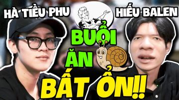 HÀ TIỀU PHU RỦ EM HIẾU LEBLANC ĐI ĂN VÀ CÁI KẾT QUÊ QUÁ 2 ƠI GIỮA BÀN TIỆC ỐC 7 MÓN