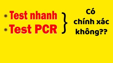 Hiểu rõ về Test nhanh + Test PCR trong đúng 5 phút