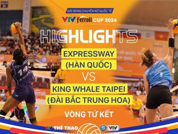 Highlights | Expressway (Hàn Quốc) vs King Whale Taipei (Đài Bắc Trung Hoa)  | Tứ kết VTV Cup 2024