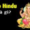 Hindu giáo thật sự là gì? Giải thích đơn giản trong 5 phút