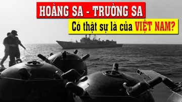 Hoàng Sa – Trường Sa có thật sự là của Việt Nam?