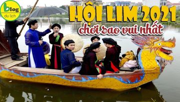 Hội Lim Bắc Ninh 2021: Kinh nghiệm từ A-Z cho người lần đầu đi