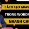 Hướng dẫn Thêm  ảnh Gavatar trong WordPress nhanh chóng