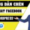 Hướng Dẫn Tích Hơp Messenger Live Chat Vào WordPress Cập Nhật Mới Nhất 2024