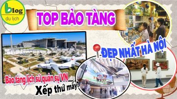 Khám phá 11 bảo tàng đẹp nhất Hà Nội thỏa sức khám phá, checkin góc nào cũng ưng