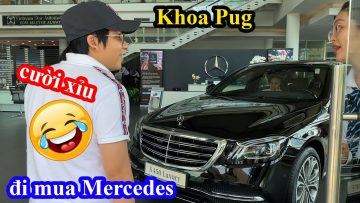 Khoa Pug Giả Nghèo Lái Vios Cầm Bịch Tiền Tỉ Đi Mua Xe Mercedes Thử Lòng Nhân Viên haha