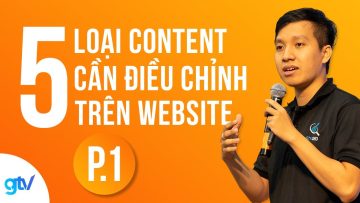 Kiểm Tra Content Website: 5 Loại Content Cần Điều Chỉnh (P.1)