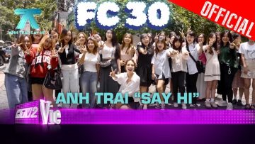 Lần đầu tiên FC 30 Anh Trai hội ngộ, quẩy vui hết nước chấm | Anh Trai Say Hi