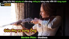 Làng góa phụ nơi phụ nữ cầm súng chống lại băng cướp viễn tây hùng mạnh – Review phim Godless