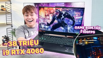 LAPTOP GAMING ~38 TRIỆU CÓ i9 RTX 4060: QUẨY GAME BOM TẤN MƯỢT ĐÉT:))