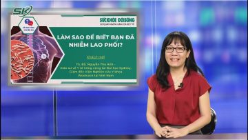 [ LIVE] Làm Sao Để Biết Bạn Đã Nhiễm Lao Phổi? | SKDS