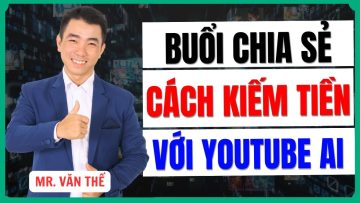 Livestream Buổi Chia Sẻ Miễn Phí Cách Kiếm Tiền Với Youtube AI