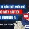 Livestream Chia Sẻ Miễn Phí Cách Tạo Cổ Máy Hái Tiền Với Youtube AI