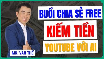 Livestream Chia Sẻ Miễn Phí Cách Tận Dụng AI Tạo Video Kiếm Tiền Youtube