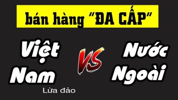 Lộ diện bản chất của bán hàng đa cấp ở VN và Mỹ