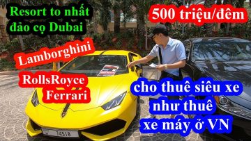 Lộ mặt ông trùm đảo cọ Dubai – Khoa Pug nể độ chịu chơi của Atlantis khi Lamborghini chỉ để cho thuê