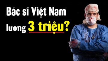 Lương bác sĩ ở Việt Nam là bao nhiêu?