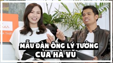 MẪU ĐÀN ÔNG LÝ TƯỞNG CỦA KHÁCH MỜI HÀ VŨ