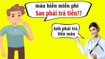 Máu được hiến nhân đạo – Tại sao bệnh nhân phải trả tiền?