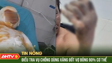 Mâu thuẫn đỉnh điểm, chồng đổ xăng đốt vợ khi đang chờ làm thủ tục ly hôn | ANTV