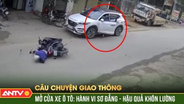 Mở cửa ô tô bất cẩn gây tai nạn – Nỗi ám ảnh của những người tham gia giao thông | ANTV