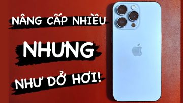 Một số trải nghiệm không hay trên iPhone 13 Pro: hiện đại quá cũng khổ.