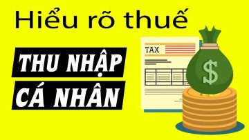 Nắm gọn về Thuế Thu nhập cá nhân trong 5 phút