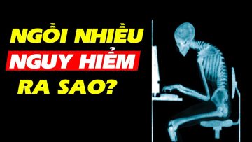 Nguy hiểm ra sao khi ngồi quá nhiều?