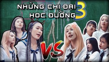 [Nhạc chế] – NHỮNG CHỊ ĐẠI HỌC ĐƯỜNG (PHẦN 3) – Hậu Hoàng ft Nhung Phương