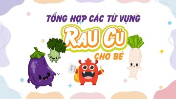 Nhớ nhanh 18 từ vựng về các loại rau củ hằng ngày | Tiếng Anh trẻ em | BingGo Leaders