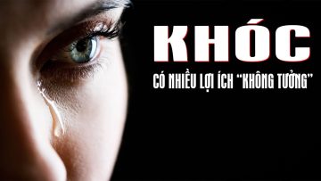 Những lợi ích bất ngờ khi bạn Khóc – Giúp chữa bệnh gì?