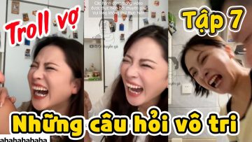 PHẦN 7: Tổng hợp Troll vợ: Khi con trai và con gái rửa mặt? (Huyền Gà)