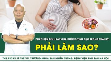 Phát Hiện Bệnh Lây Qua Đường Tình Dục Trong Thai Kỳ, Phải Làm Sao? | SKĐS