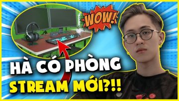 PHÒNG STREAM MỚI CỦA HÀ TIỀU PHU TẠI CTY SẼ CÓ NHỮNG GÌ?