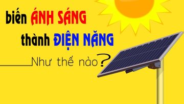 Pin mặt trời hoạt động như thế nào? – Hiểu rõ trong 5 phút