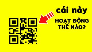 QR code hoạt động thế nào? Giải thích siêu dễ hiểu