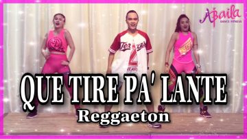 Que Tire Pa Lante – Daddy Yankee | Zumba | Reggaeton | Lâm Biboy | Abaila Dance Fitness |