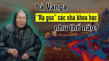 Quyền năng của Nhà tiên tri Vanga là thật hay lừa gạt?