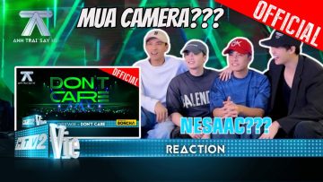 [Reaction] Isaac, Negav, Gin Tuấn Kiệt, Vũ Thịnh phát cuồng với tiết mục Dont Care| Anh Trai Say Hi