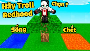 REDHOOD THỬ THÁCH 24 GIỜ VƯỢT QUA THÁNH TROLL TRONG MINECRAFT*REDHOOD THOÁT KHỎI BẪY TROLL CỦA PRO