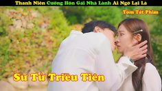 Review Phim: Thanh Niên Cưỡng Hôn Gái Nhà Lành Cái Kết Bị Vả Sml – tóm tắt phim Hàn