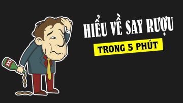 Rượu làm chúng ta say như thế nào? Hiểu rõ trong 5 phút