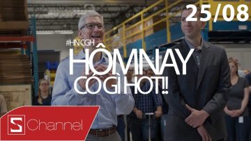 Schannel – #HNCGH 25/8: Cái gì trong quần Tim Cook kia?