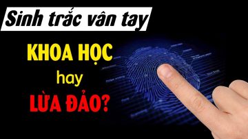 Sinh trắc vân tay là Khoa học hay trò Lừa đảo tinh vi??