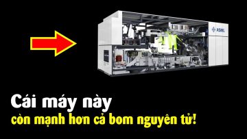Sức mạnh khủng khiếp của máy quang khắc khiến Trung Quốc…