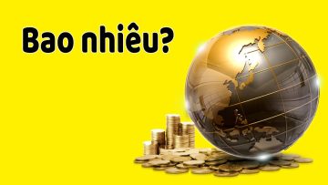 Tài sản của cả Thế giới trị giá bao nhiêu tiền?