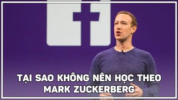 Tại sao không nên học theo Mark Zuckerberg