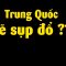 Tại sao Trung Quốc sẽ sụp đổ vì giàu hơn Mỹ??